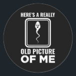 Heres A Really Old Picture Of Me Funny Hilarious H Classic Round Sticker<br><div class="desc">Heres A Really Old Picture Of Me Funny Hilarious Humour</div>