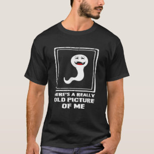 Here's A Really Old Picture Of Me Sperm T-Shirt