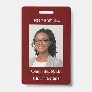 Here's a Smile... Behind this Mask! Burgundy ID Badge