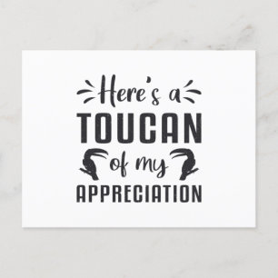 Here's A Toucan Of My Appreciation Birds Toucans Postcard
