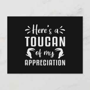 Here's A Toucan Of My Appreciation Watcher Toucans Postcard