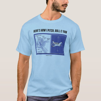 Here's How I Pitch, Roll & Yaw (Inner Ear Anatomy) T-Shirt
