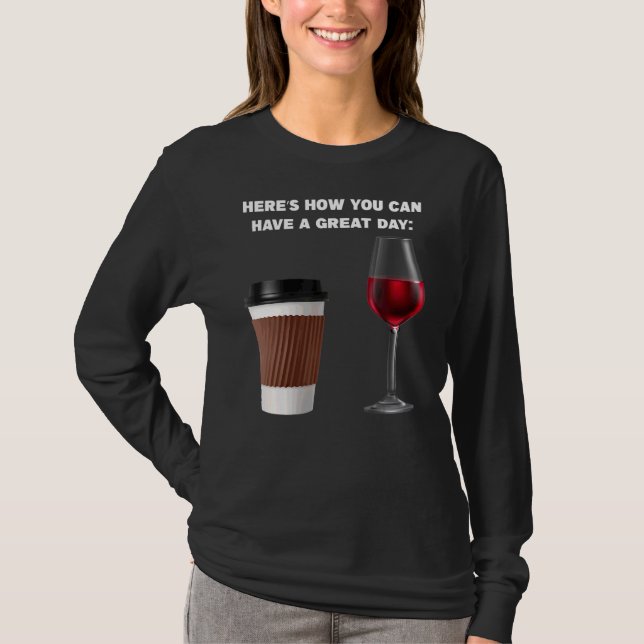 Here's How You Can Coffee Wine Coffe T-Shirt (Front)