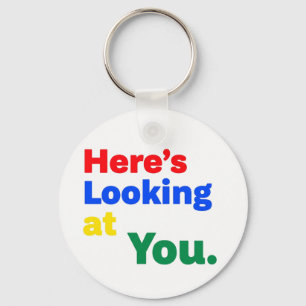 Here's Looking at You. Key Ring
