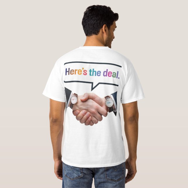 Here's the Deal T-Shirt (Back Full)