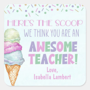 Here's the Scoop, You're An Awesome Teacher  Square Sticker