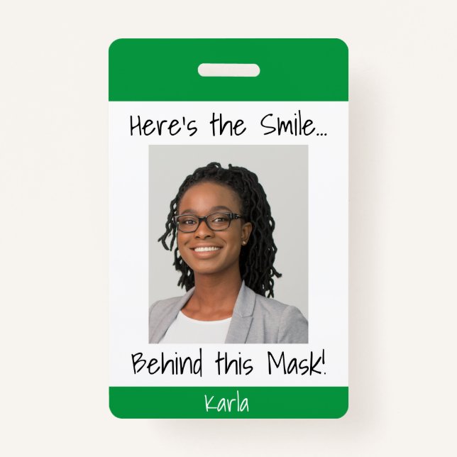 Here's the Smile... Behind this Mask! Photo Green ID Badge (Front)