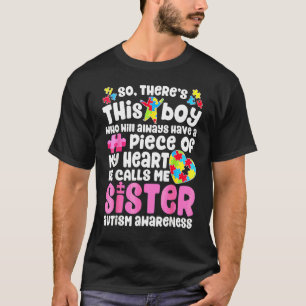 Here's This B Oy He Calls M E S Ister Autism Aware T-Shirt