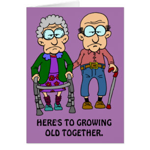 Here's To Growing Old Together Funny