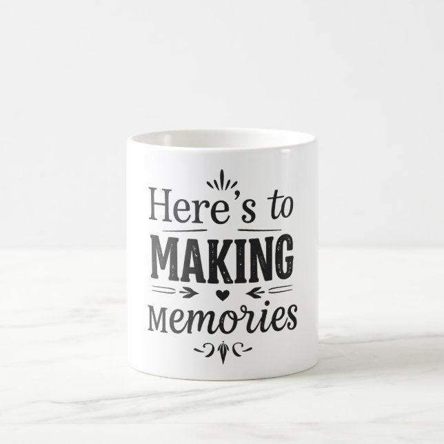Here's to Making Memories gift Coffee Mug (Center)