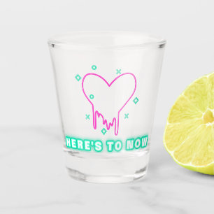 Here's To Now Shot Glass