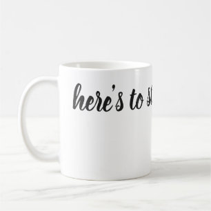 Here's To Strong Women Feminist Mug Minimalist