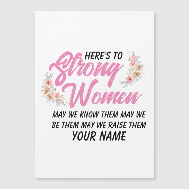 Here's to Strong Women Quote Modern Script Floral  Magnetic Invitation (Front)