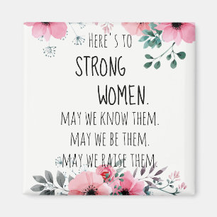 Here's to Strong Women Quote Watercolor Floral Magnet