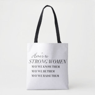 Here's to Strong Women Tote Bag