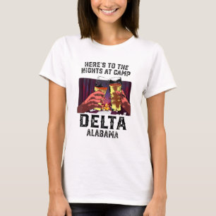 Heres To The Nights At Camp Delta Camping Alabama T-Shirt
