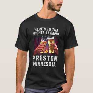 Heres To The Nights At Camp Preston Camping Minnes T-Shirt