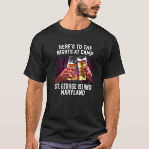 Heres To The Nights At Camp St George Island Campi T-Shirt