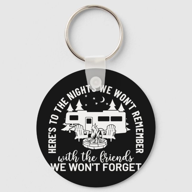 Here's To The Nights We Won't Remember Key Ring (Front)
