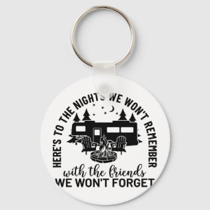 Here's To The Nights We Won't Remember With The Fr Key Ring