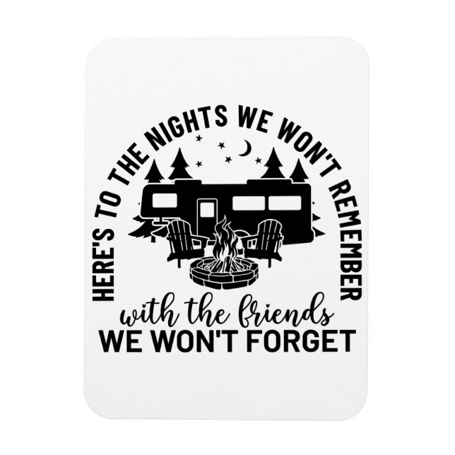 Here's To The Nights We Won't Remember With The Fr Magnet (Vertical)