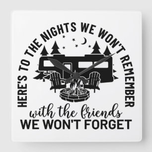 Here's To The Nights We Won't Remember With The Fr Square Wall Clock