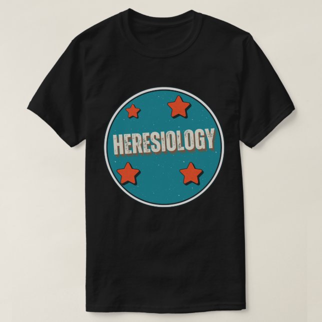 Heresiology T-Shirt (Design Front)