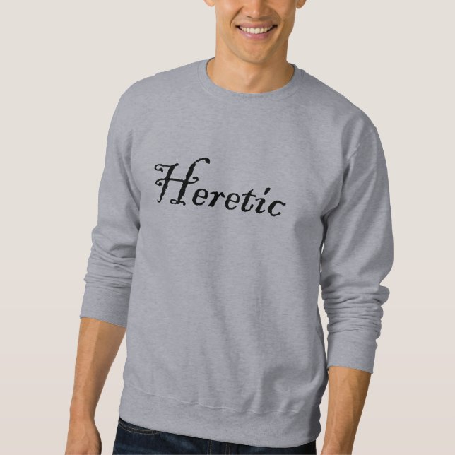 Heretic Sweatshirt (Front)