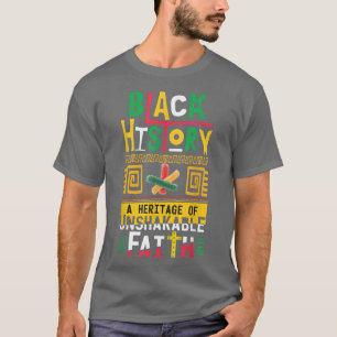 Heritage Of Unshakable Faith Black History Month P T-Shirt