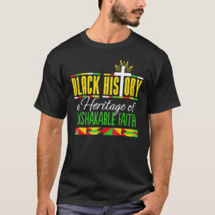 Heritage Of Unshakable Faith Black History Month P T-Shirt