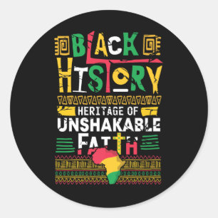 Heritage Of Unshakeable Faith Black History Month  Classic Round Sticker