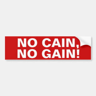 Herman Cain 2012 "No Cain, No Gain!" Bumper Sticker