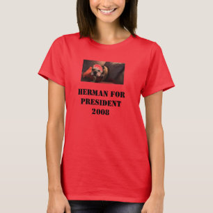 HERMAN FOR PRESIDENT2008 T-Shirt