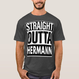 Hermann Name Straight Outta Hermann T-Shirt