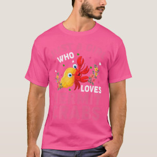 Hermit Crab Fish Lover Just A Girl Who Loves Hermi T-Shirt