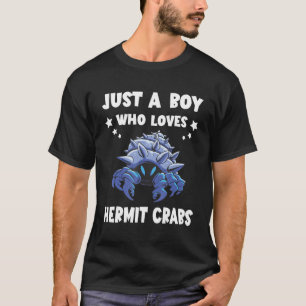 Hermit Crab Just A Boy Sea Animals Hermit Crab T-Shirt