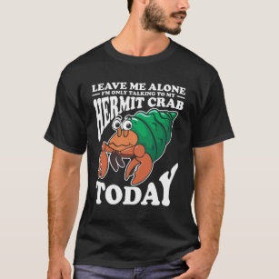 Hermit Crab Lover Crustacean Introvert Humor T-Shirt