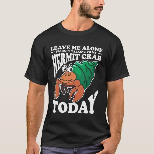 Hermit Crab Lover Crustacean Introvert Humor T-Shirt (Front)