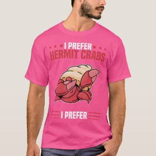 Hermit Crab Lover Sand Shells Accessories Cage Her T-Shirt