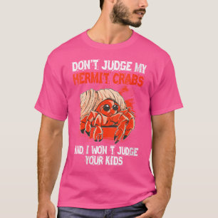 Hermit Crab Toys Cage Shells Sand Accessories Herm T-Shirt