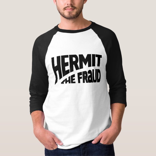 Hermit The Fraud shirt (Front)