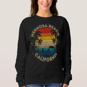 Hermosa Beach Souvenir  California Reminder Sweatshirt