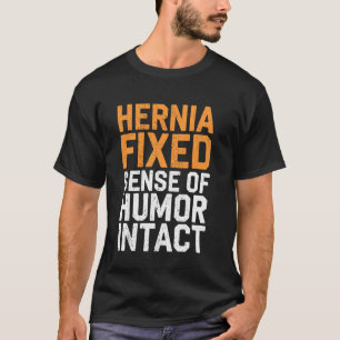 Hernia Fixed Humour Intact Hernia Surgery Survivor T-Shirt
