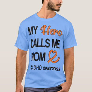 Hero Calls Me Mum Attention Deficit Disorder ADHD T-Shirt