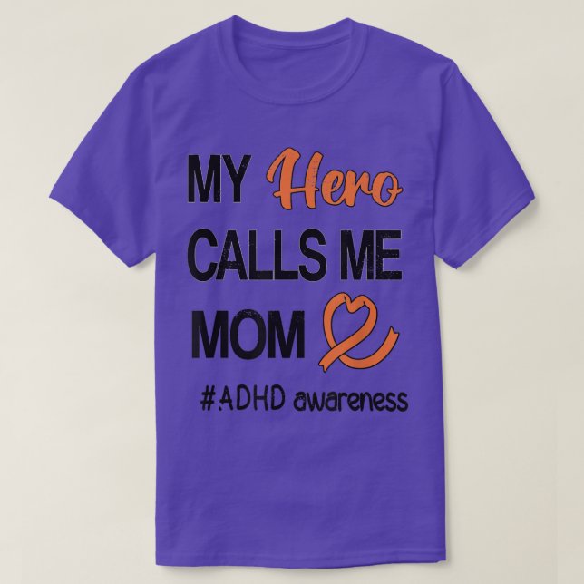 Hero Calls Me Mum Attention Deficit Disorder ADHD  T-Shirt (Design Front)