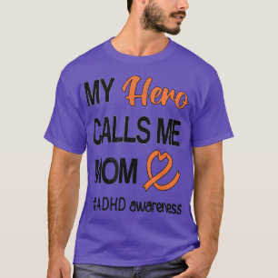 Hero Calls Me Mum Attention Deficit Disorder ADHD  T-Shirt