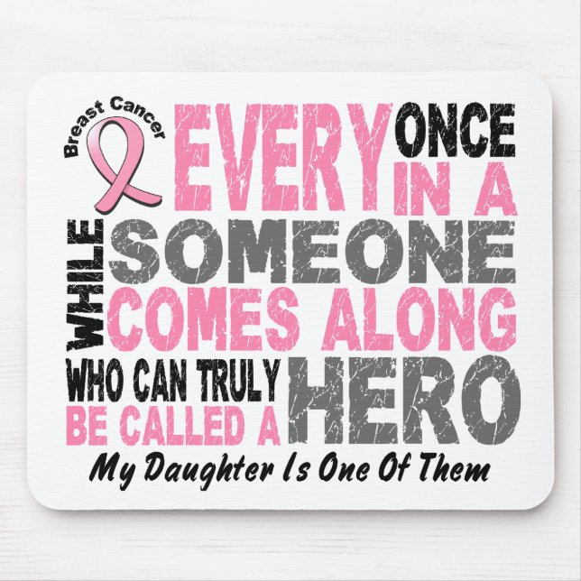 HERO COMES ALONG 1 Daughter BREAST CANCER T-Shirts Mouse Mat (Front)