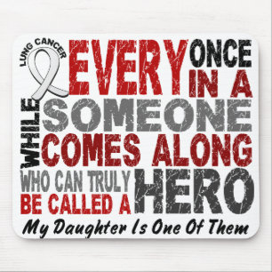 HERO COMES ALONG 1 Daughter LUNG CANCER Mouse Mat