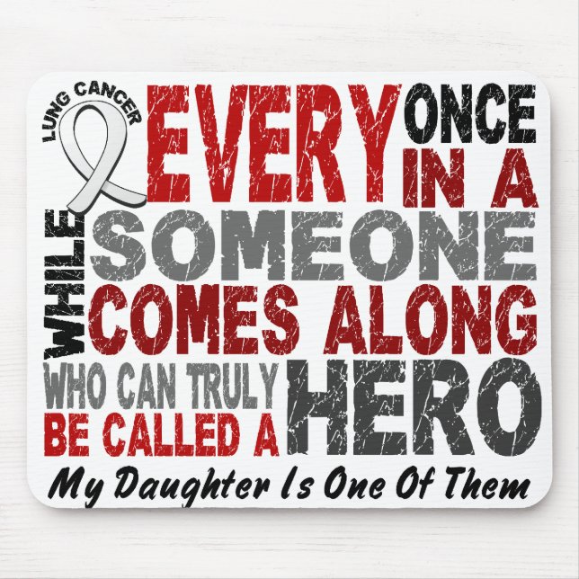 HERO COMES ALONG 1 Daughter LUNG CANCER Mouse Mat (Front)