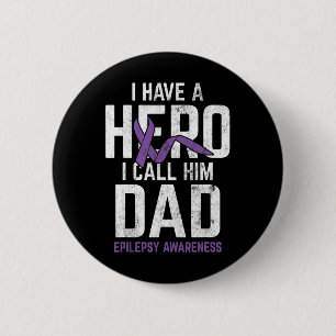 Hero Dad Epilepsy Epilepsy Awareness Epilepsy Pati 6 Cm Round Badge